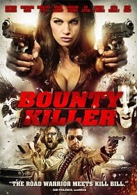 ดูหนังออนไลน์ฟรี Bounty Killer (2013) พันธุ์บ้าฆ่าแหลก