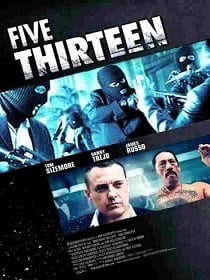 ดูหนังออนไลน์ฟรี Five Thirteen (2013) ล่าเดือด ปล้นดิบ