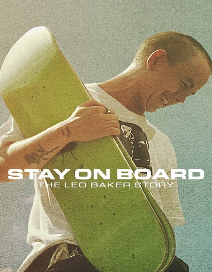 ดูหนังออนไลน์ Stay on Board: The Leo Baker Story (2022)