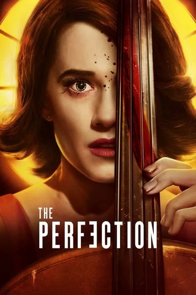 ดูหนังออนไลน์ The Perfection (2018) มือหนึ่ง